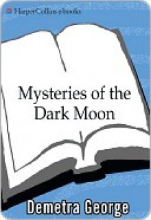 Mysteries of the Dark Moon - Demetra George