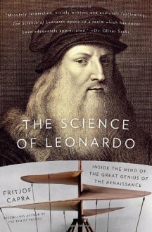 The Science of Leonardo: Inside the Mind of the Great Genius of the Renaissance by Capra, Fritjof (2008) Paperback - Fritjof Capra