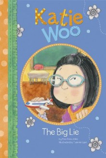 The Big Lie (Katie Woo) - Fran Manushkin, Tammie Lyon