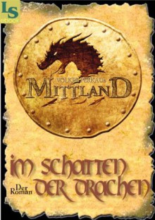 Mittland - Im Schatten der Drachen: 1.350 Seiten Fantasy (German Edition) - Volker Ferkau