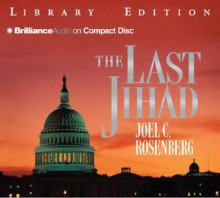 The Last Jihad - Joel C. Rosenberg, Dick Hill