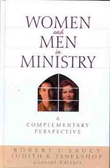 Women and Men in Ministry: A Complementary Perspective - Robert Saucy, Robert Saucy