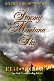 Stormy Montana Sky (The Montana Sky Series) - Debra Holland