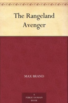 The Rangeland Avenger - Max Brand