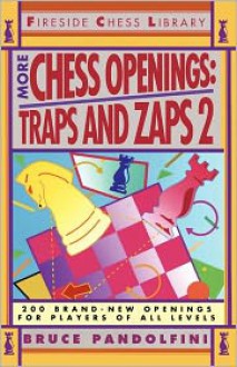 More Chess Openings: Traps and Zaps 2 - Bruce Pandolfini