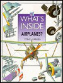 What's Inside Airplanes? - Steve Parker