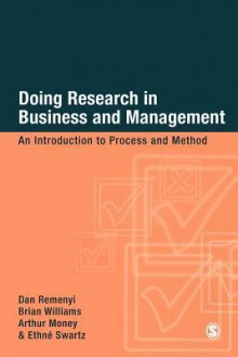 Doing Research in Business & Management: An Introduction to Process Ana Method - Dan Remenyi, Arthur Money, Brian Williams