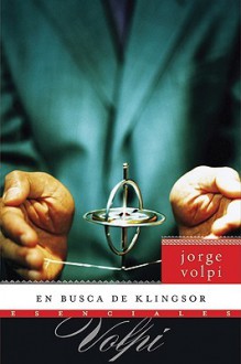 En busca de Klingsor - Jorge Volpi