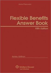 Flexible Benefits Answer Book - Ashley Gillihan