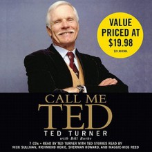 Call Me Ted (Audio) - Ted Turner, Bill Burke, LLC ?Turner Works