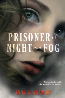 Prisoner of Night and Fog - Anne Blankman