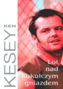 Lot nad kukułczym gniazdem - Ken Kesey