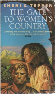 The Gate to Women's Country - Sheri S. Tepper