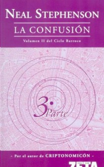 La Confusión (Ciclo Barroco #2, Libro #3) - Neal Stephenson, Pedro Jorge Romero