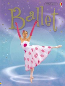 Ballet, Level 2: Internet Referenced (Beginners Social Studies - New Format) - Sue Meredith, Shelagh McNicholas, Nickey Butler