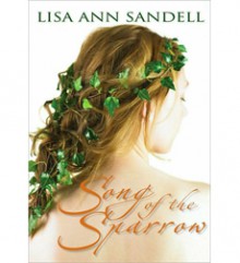 Song Of The Sparrow - Lisa Ann Sandell