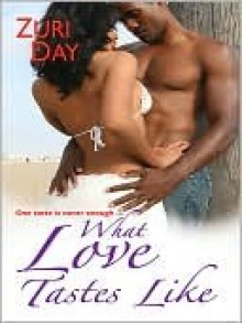 What Love Tastes Like - Zuri Day