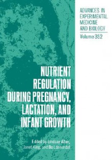 Nutrient Regulation During Pregnancy, Lactation and Infant Growth - Tim Allen