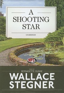 A Shooting Star - Wallace Stegner, Bernadette Dunne