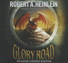 Glory Road: The Master's Grandest Adventure - Robert A. Heinlein, Bronson Pinchot