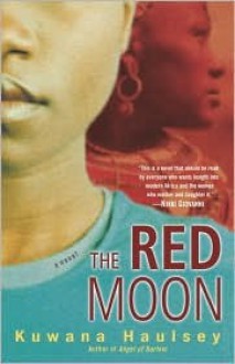 The Red Moon: A Novel - Kuwana Haulsey