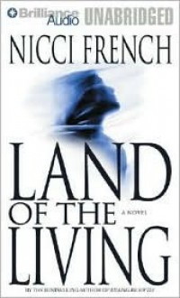 Land of the Living - Nicci French, Anne Flosnik