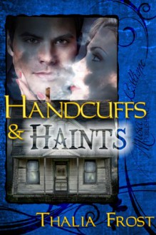 Handcuffs and Haints - Thalia Frost