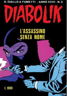 Diabolik anno XXVI n. 3: L'assassino senza nome - Angela Giussani, Luciana Giussani