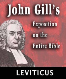 John Gill's Exposition on the Entire Bible-Book of Leviticus - John Gill