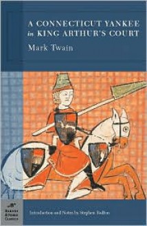 A Connecticut Yankee in King Arthur's Court - Mark Twain, Stephen Railton