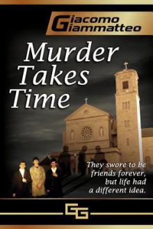 Murder Takes Time - Giacomo Giammatteo