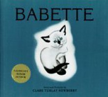 Babette (Clare Newberry Classics) - Clare Turlay Newberry