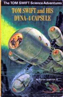 Tom Swift and His Dyna-4 Capsule - Victor Appleton II