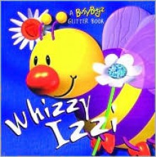 Whizzy Izzi: A Busybugz Glitter Book - Sue Harris, Tagg, Bill Bolton, Andy Mansfield