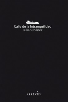 La calle de la intranquilidad - Julian Ibanez