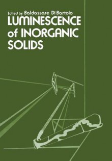 Luminescence of Inorganic Solids - Baldassare DiBartolo