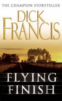 Flying Finish - Dick Francis