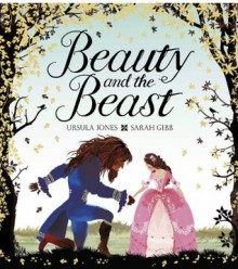 Beauty and the Beast - Ursula Jones, Sarah Gibb