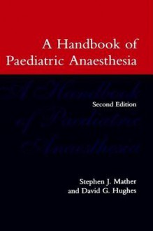 A Handbook Of Paediatric Anaesthesia - David G. Hughes