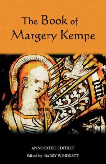 The Book of Margery Kempe: Annotated Edition - Margery Kempe