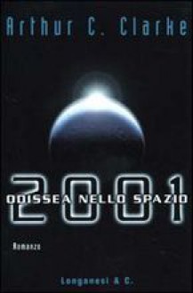 2001 Odissea nello spazio - Bruno Oddera, Arthur C. Clarke, Stanley Kubrick