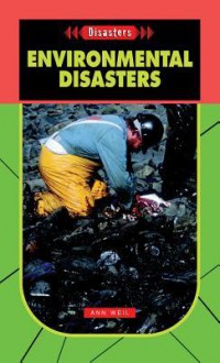 Environmental Disasters- Disasters (Disasters (Saddleback)) - Ann Weil