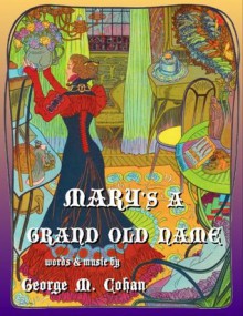 Mary's A Grand Old Name - piano/vocal - George M. Cohan