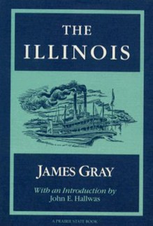 The Illinois (Prairie State Books) - James Gray