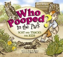 Who Pooped in the Park? Big Bend - Gary D. Robson