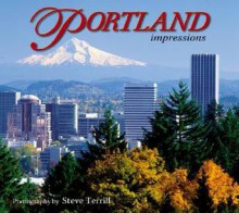 Portland Impressions (Impressions (Farcountry Press)) - Steve Terrill