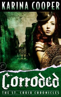 Corroded - Karina Cooper