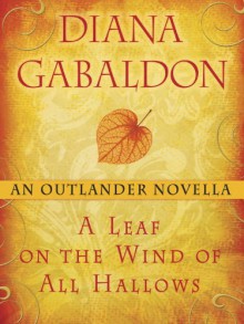 A Leaf on the Wind of All Hallows: An Outlander Novella - Diana Gabaldon