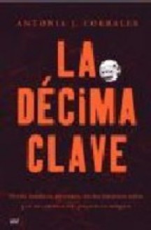 La Decima Clave - Antonia J. Corrales