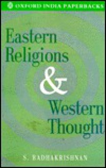 Eastern Religions and Western Thought (Oxford India Paperbacks) - Sarvepalli Radhakrishnan